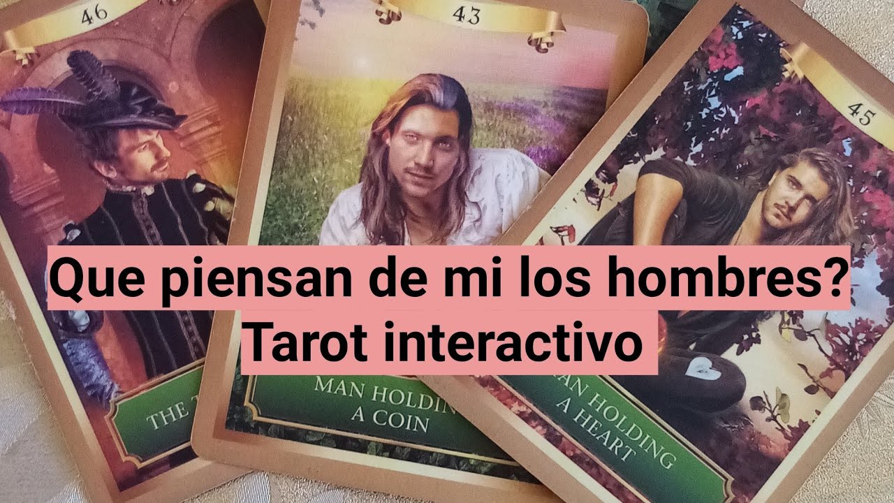 Que piensan de mi los hombres? Tarot interactivo