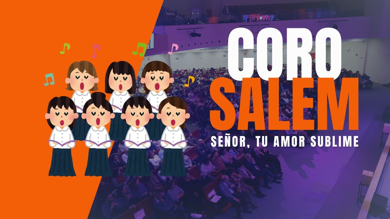 Señor, Tu Amor Sublime  -  Coro Salem