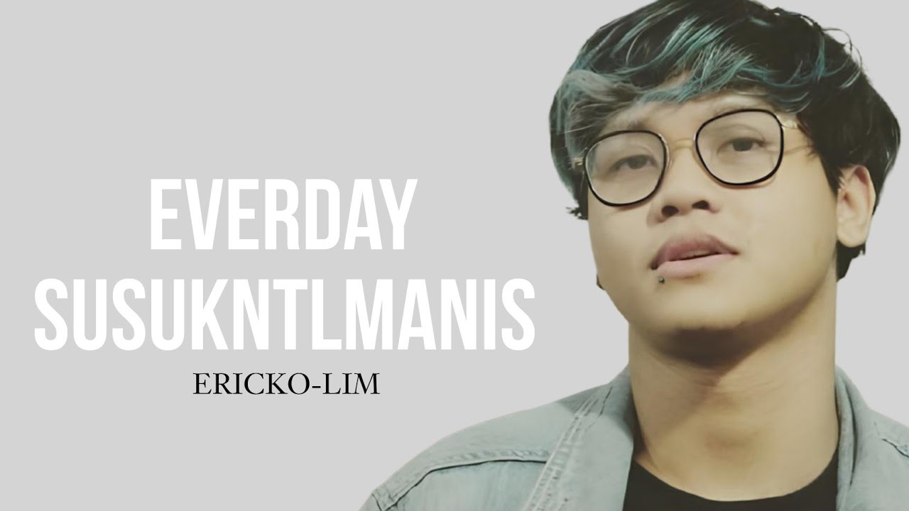 Everyday susukntlmanis - Erickolim (lyrics)