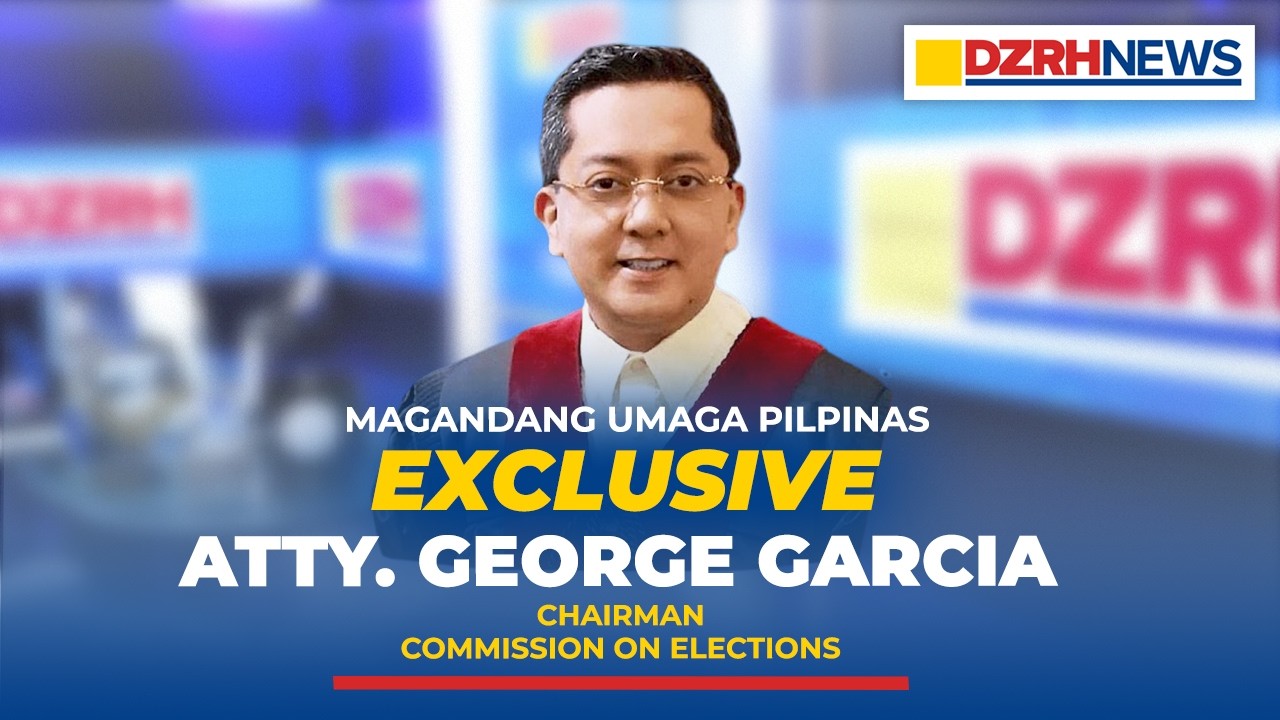 FULL EXCLUSIVE INTERVIEW: COMELEC Chairman, Atty. George Garcia