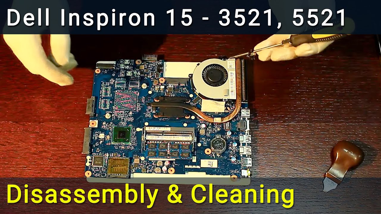 Dell Inspiron 15 3521 5521 Разборка, чистка вентилятора от пыли и замена термопасты