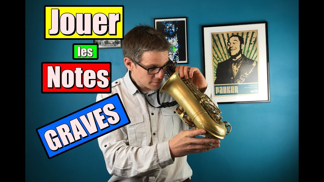 Cours de Saxophone | Comment Jouer Les Notes Graves
