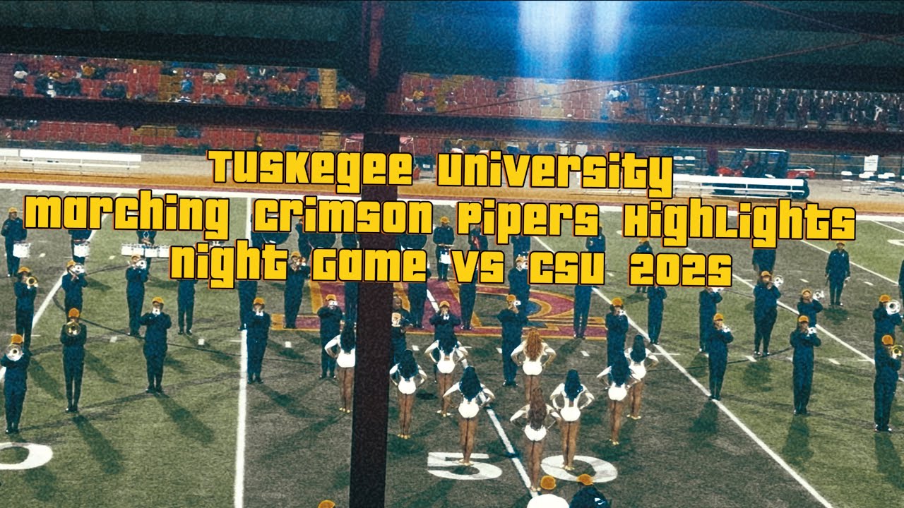 Tuskegee University Marching Crimson Pipers | 2025 Highlights vs CSU (First Night Game)