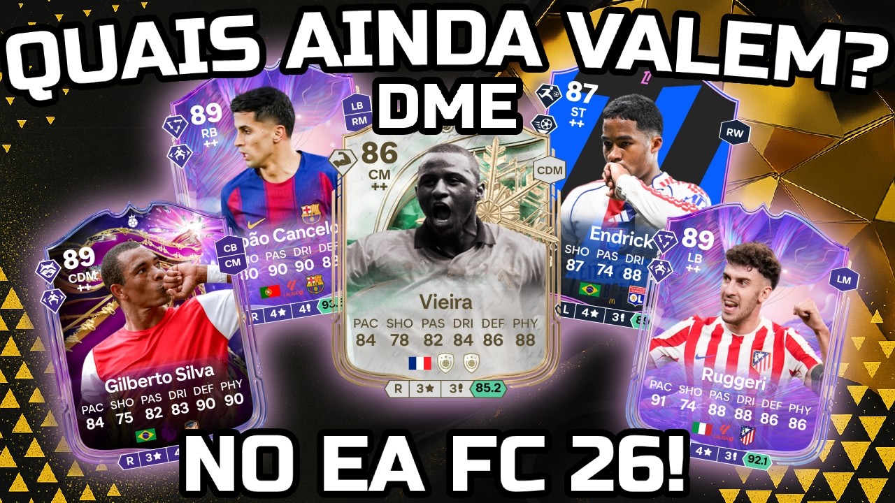 EA FC 26 - Quais DMEs ainda Valem a Pena Fazer? Cancelo, Vieira, Gilberto Silva, Gervinho e mais UT