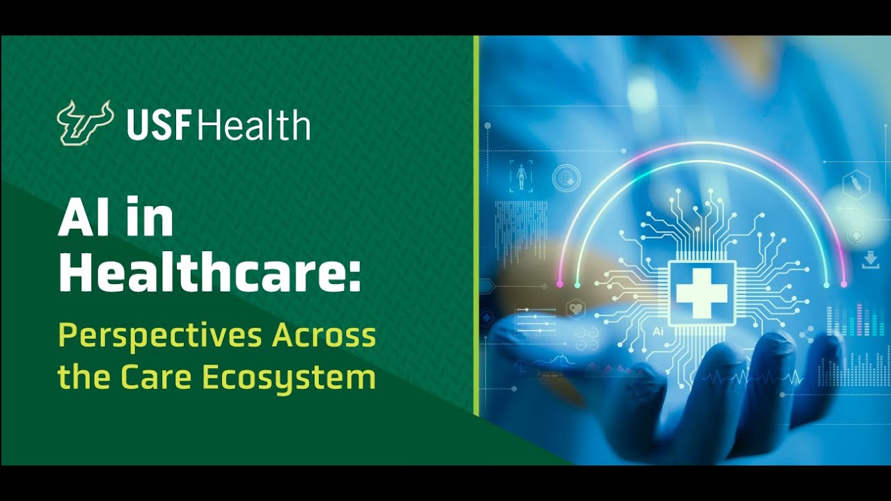 USF Health Webinar: &ldquo;How AI is Transforming Healthcare: Perspectives Across the Care Ecosystem&rdquo;