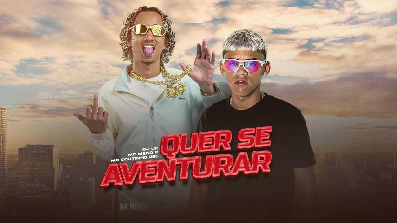 Mc Coutinho 256, Meno G, DJ J2 - Quer se aventurar (Lyric Video)