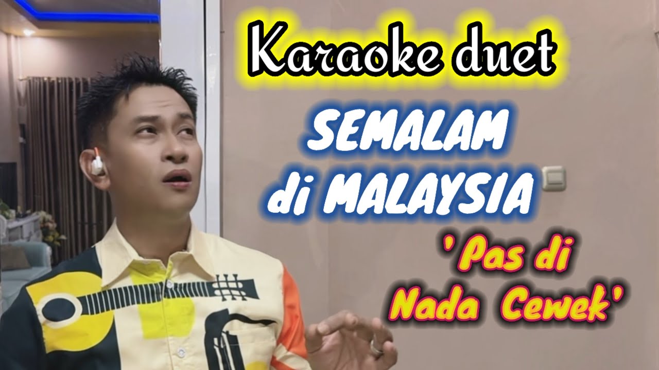 SEMALAM DI MALAYSIA Karaoke duet | Nada wanita @karaokerumahanS