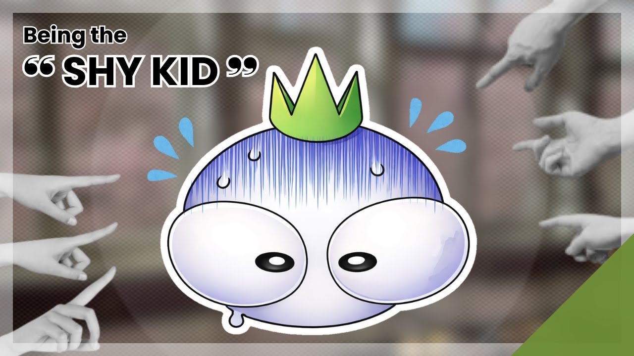 Being the "SHY KID"