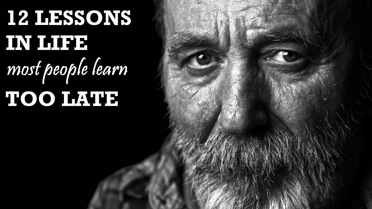 12 Lessons In Life Most People Learn Too Late
