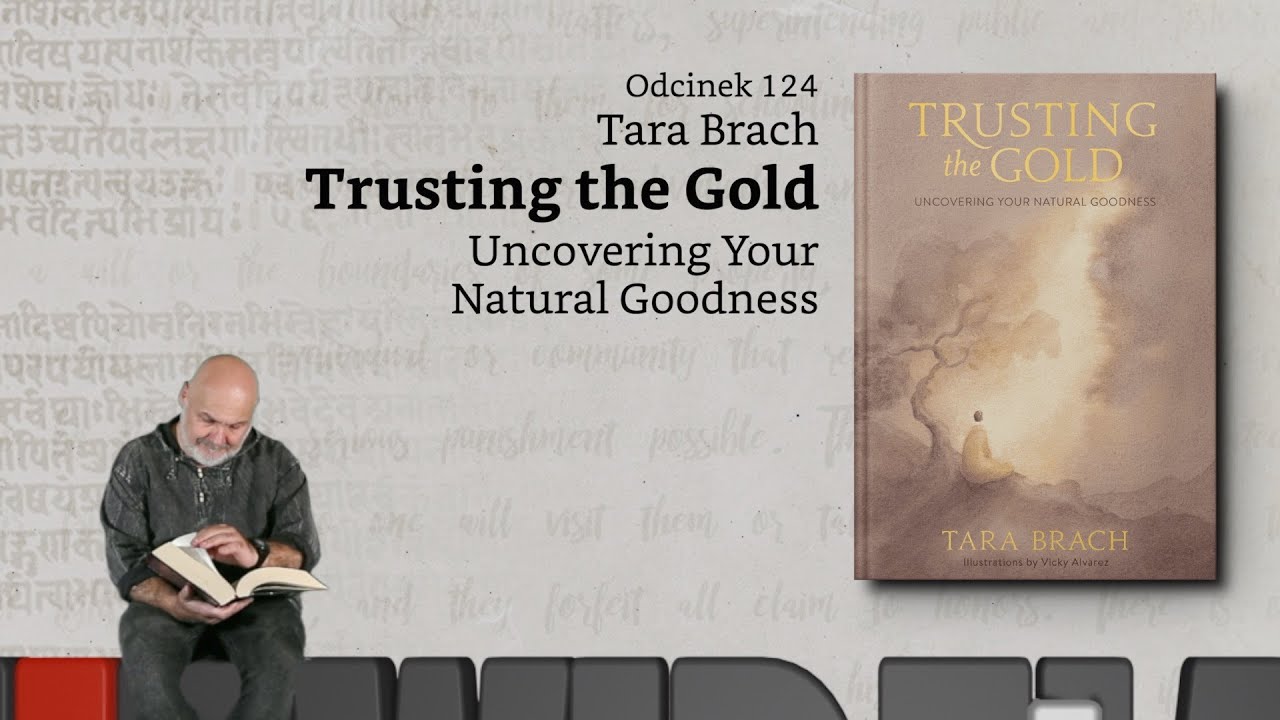 Niewidzialne książki: #124 Tara Brach - Trusting the Gold