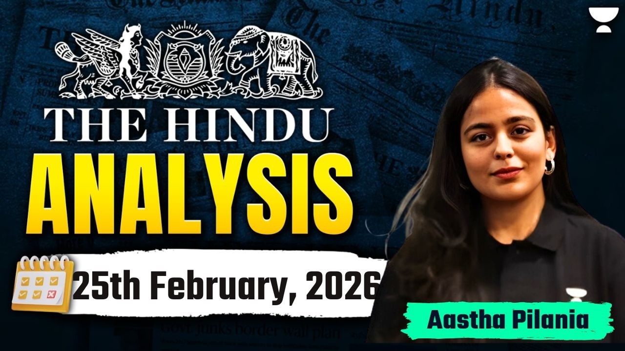 The Hindu Newspaper Analysis | 25th February,2026 | UPSC Current Affairs Today | Aastha Ma'am