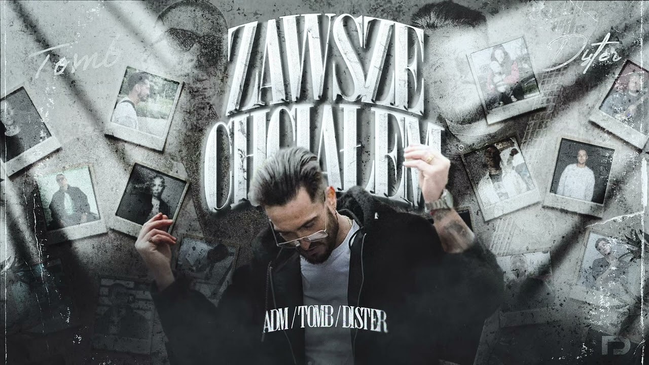 ADM- Zawsze Chciałem Feat. Tomb, Dister