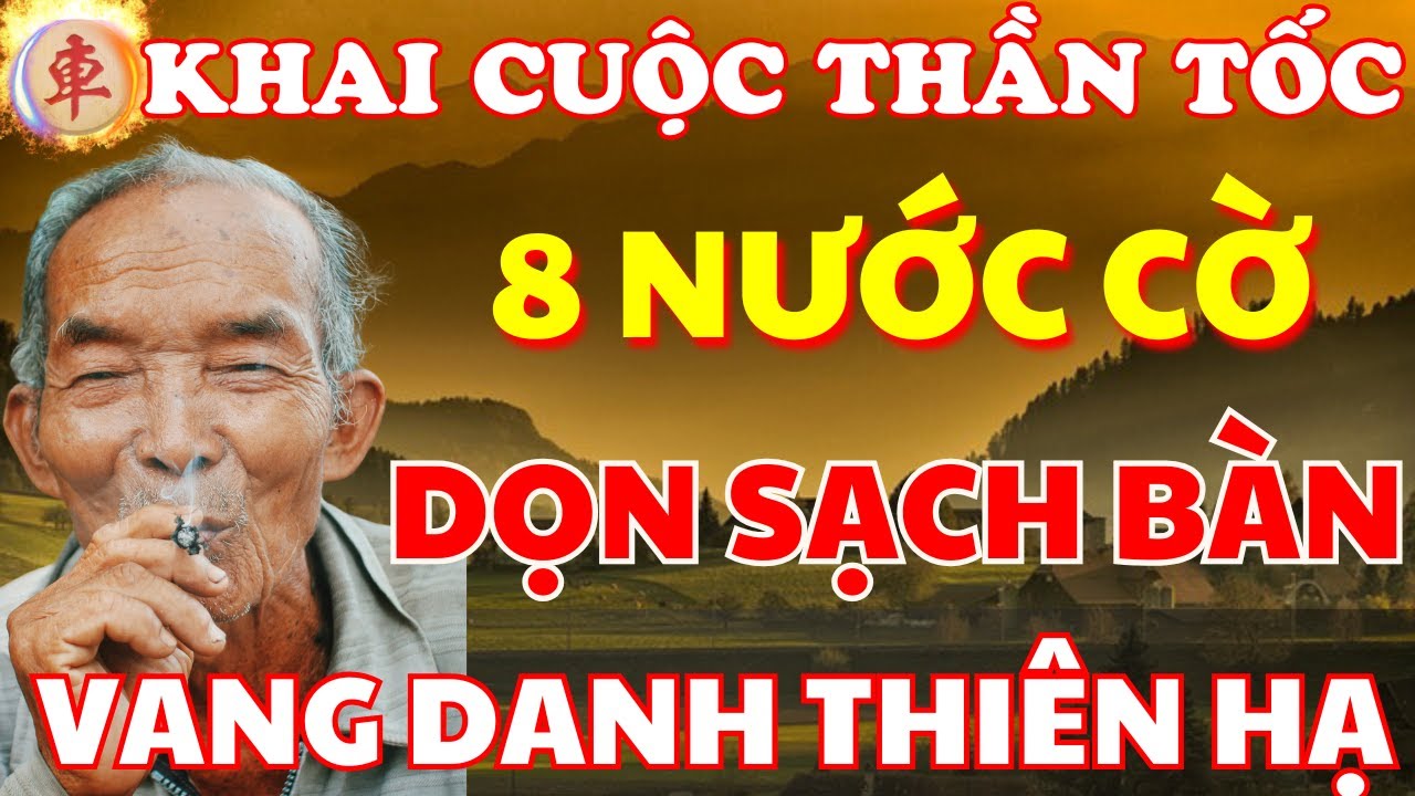 [ Cờ Tướng ] Những Ván Cờ Dọn Sạch Bàn Uy Chấn Thiên Hạ Của Ông Lão