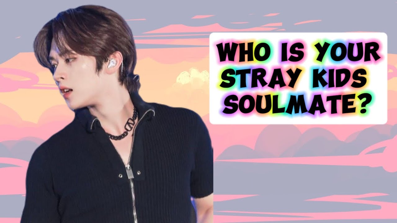 Who is your Stray Kids soulmate?