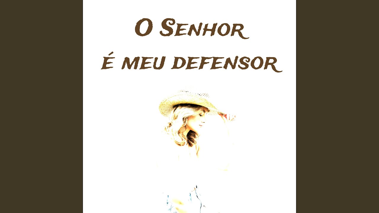 O Senhor É Meu Defensor