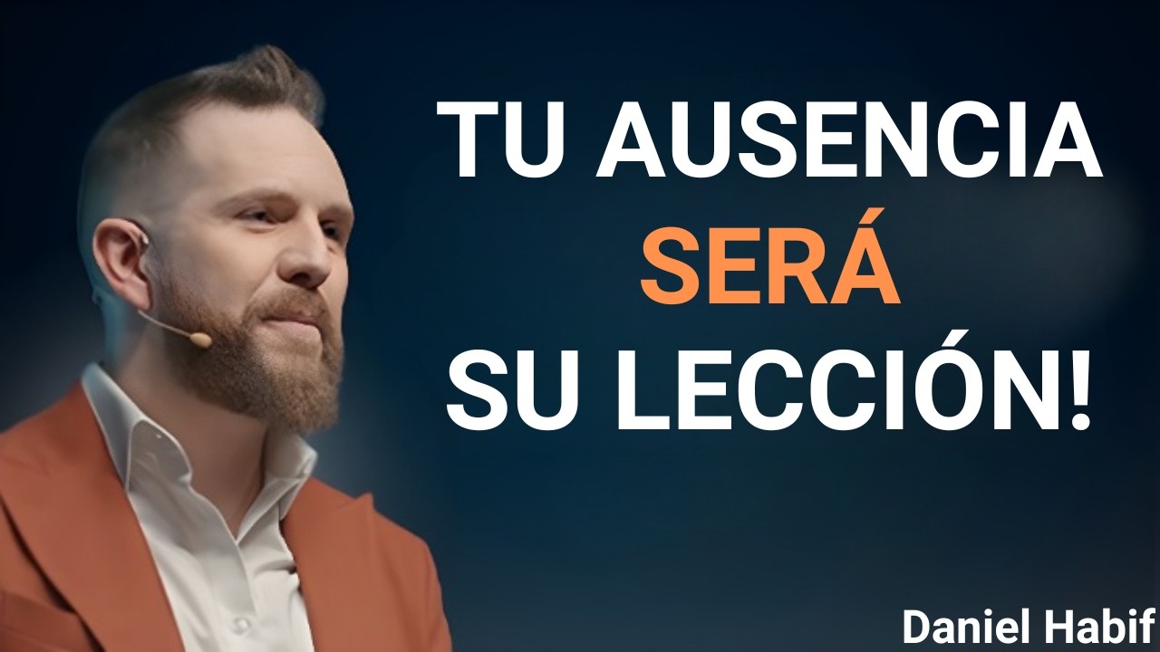 Si no le importó perderte, haz esto y mira su reacción | Daniel Habif