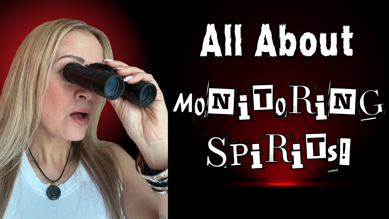 All about Monitoring Spirits