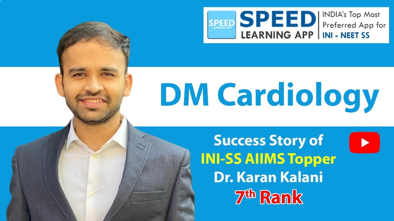 INI - AIIMS SS 2021, SPEED TOPPER Dr. Karan Kalani., 7th Rank, DM Cardiology