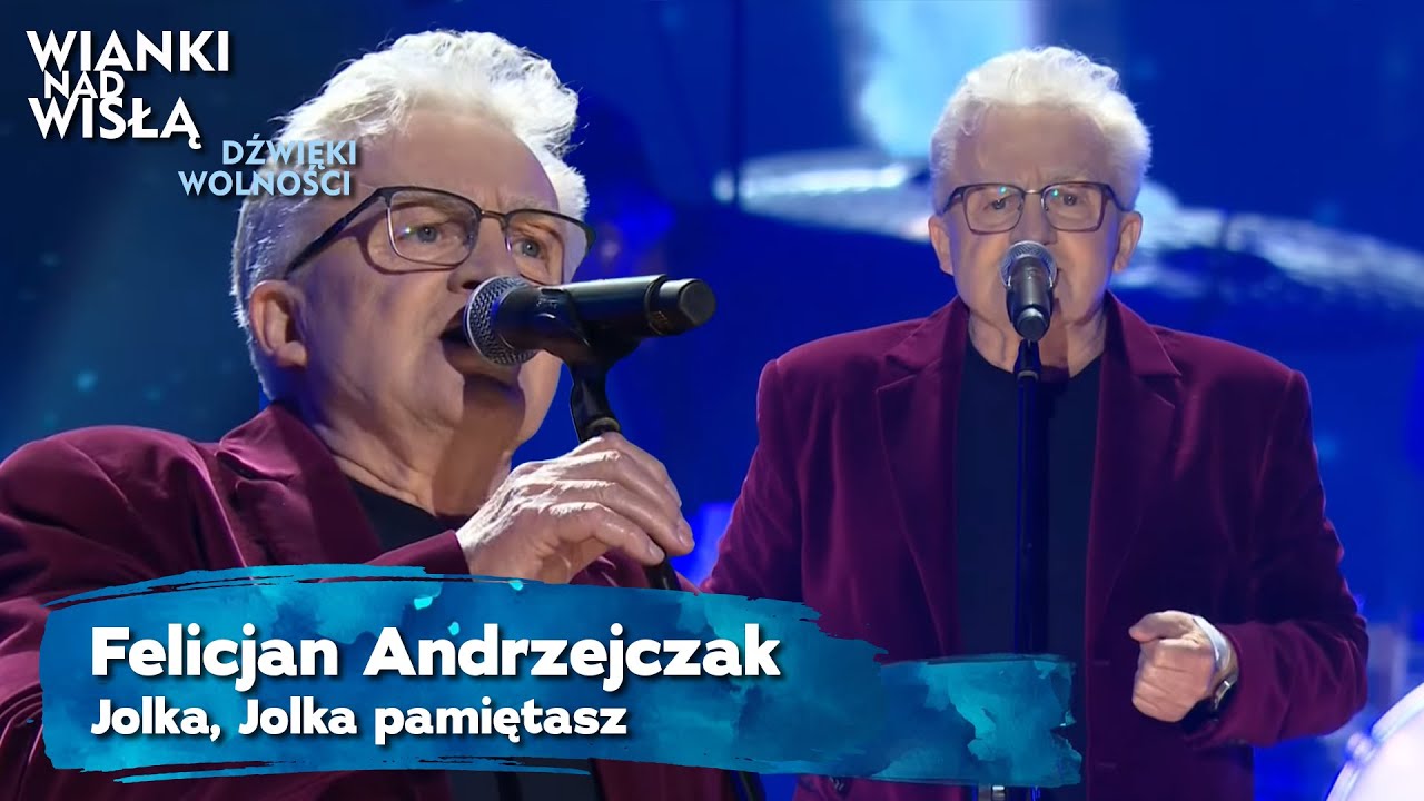 Felicjan Andrzejczak - Jolka, Jolka pamiętasz | WIANKI NAD WISŁĄ
