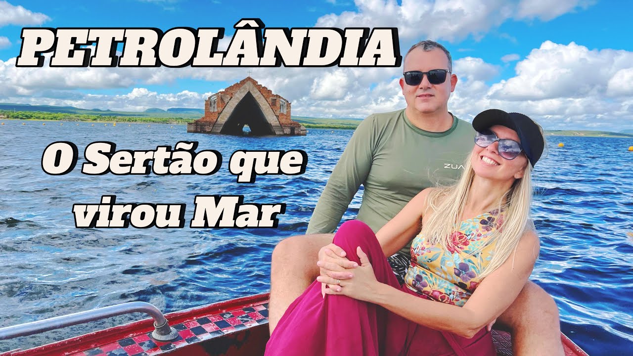PETROLÂNDIA: O Sertão que virou Mar!