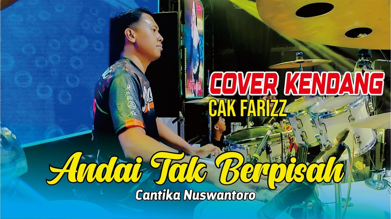 COVER KENDANG CAK FARIZ - CANTIKA NUSWANTORO - ANDAI TAK BERPISAH - MSG MUSIC ft DHEHAN PRO
