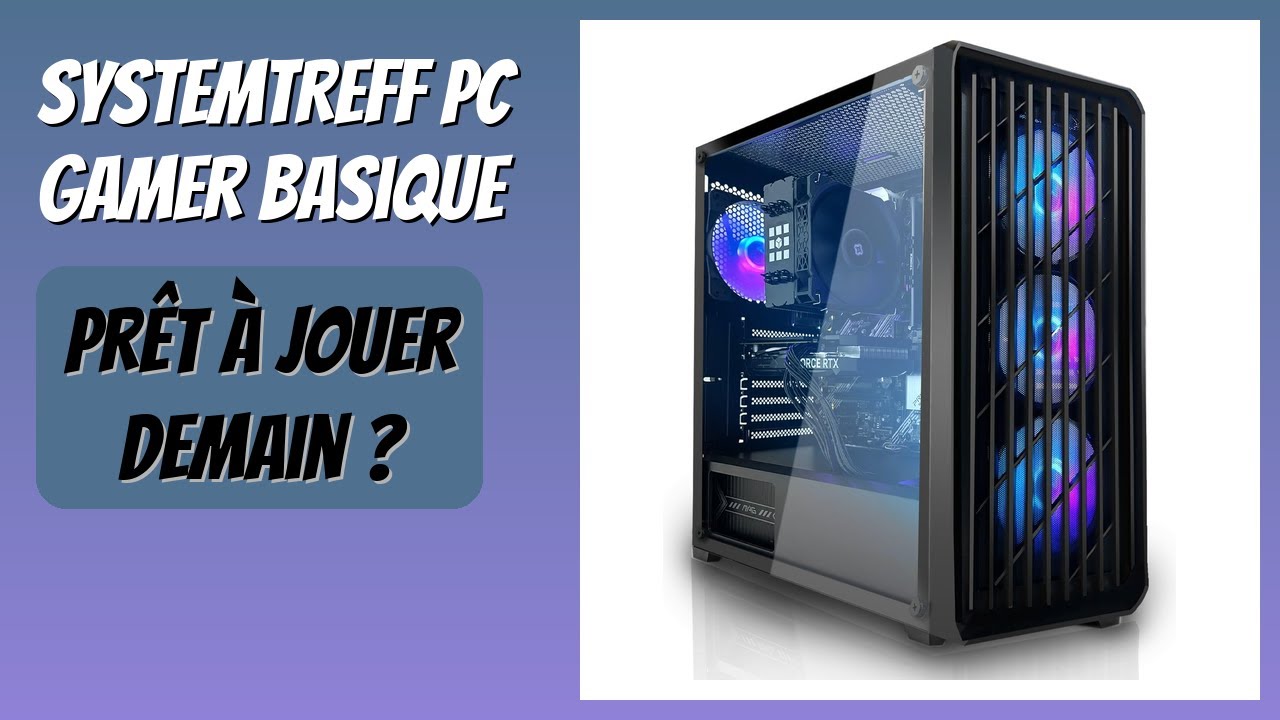 AVIS (2026) : SYSTEMTREFF PC Gamer Basique. DÉTAILS