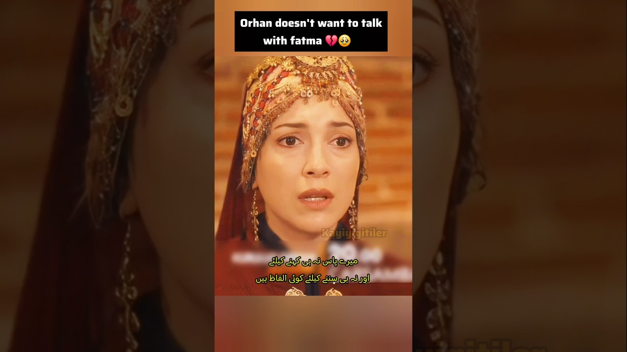 Orhan doesn't want to talk with fatma 💔🥹 #viral #youtubeshorts #shortsfeed #flavius #kurlusorhan