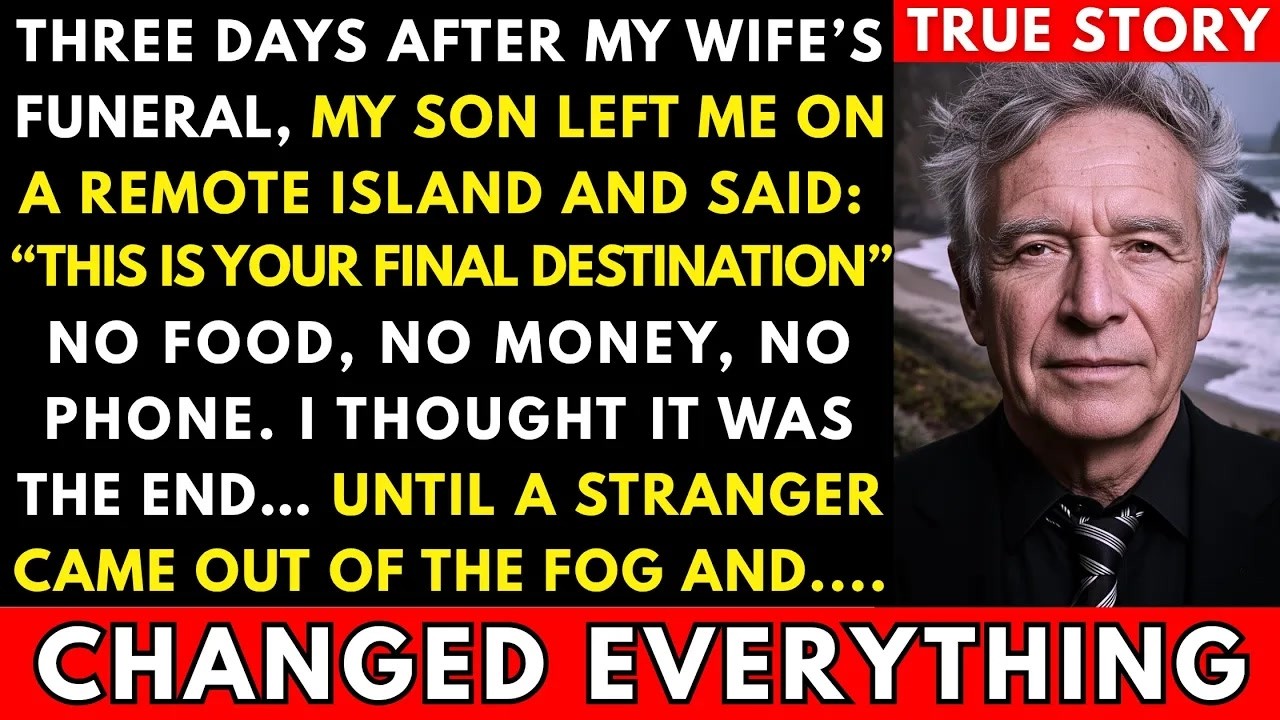 After My Wife's Funeral, My Son Abandoned Me On An Island And Said： “This Is Where You Get Off…”