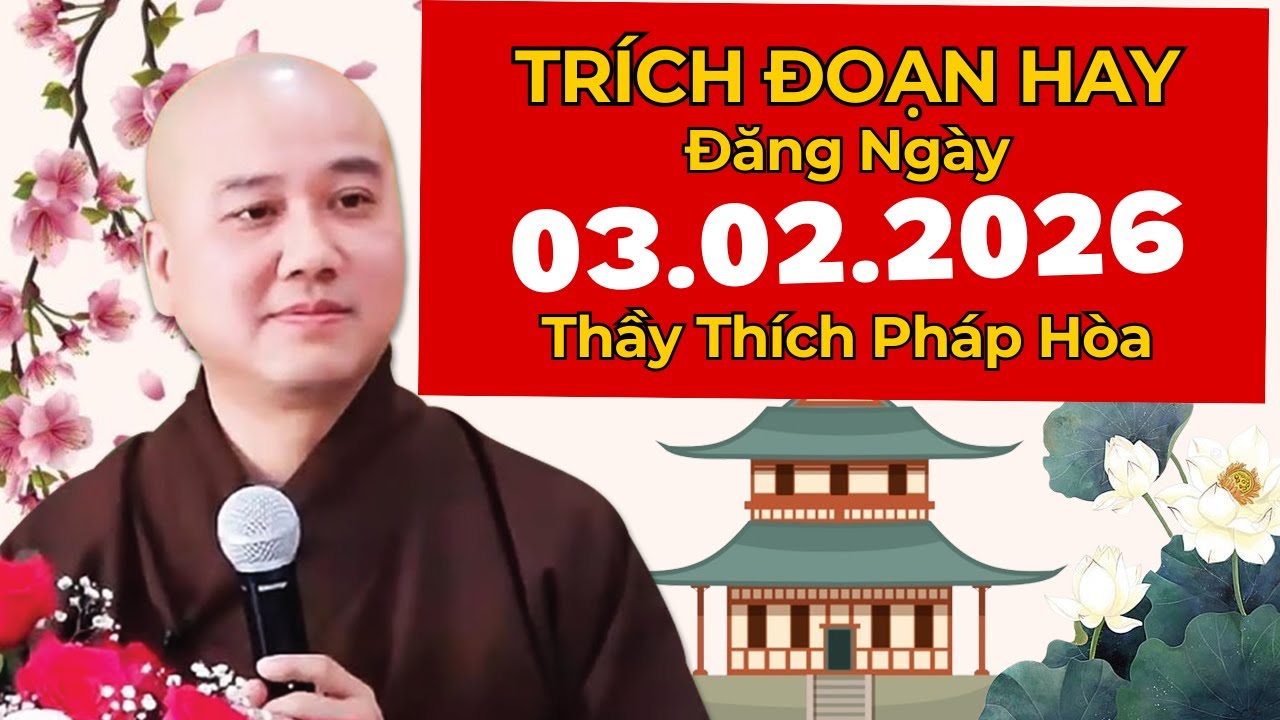 TRÍCH ĐOẠN HAY ĐĂNG NGÀY 03.02.2026 | Thầy Thích Pháp Hòa Canada - Tu Viện Trúc Lâm