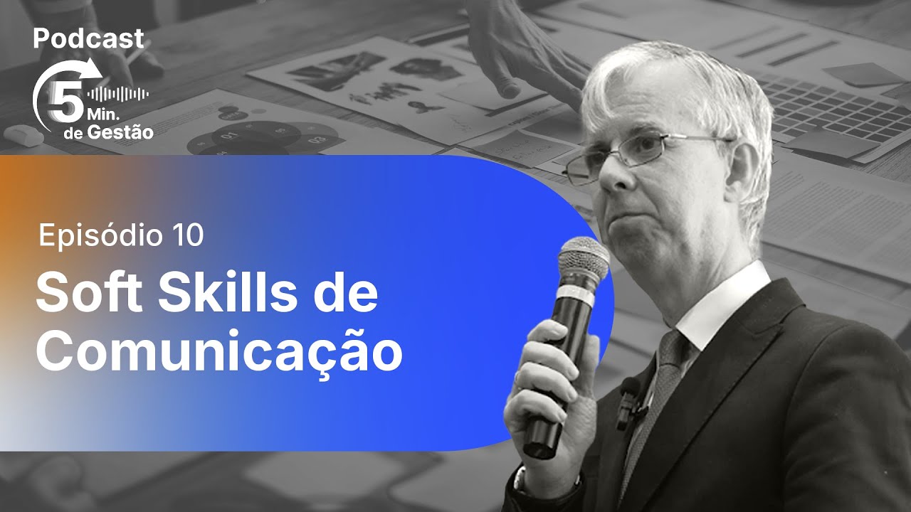 #10 Soft Skills de Comunica&ccedil;&atilde;o - 5min. de Gest&atilde;o