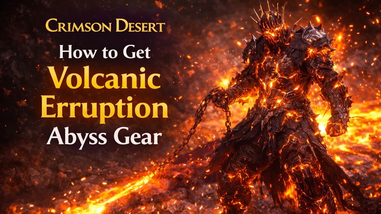 Crimson Desert - How to Get Volcanic Eruption Abyss Gear