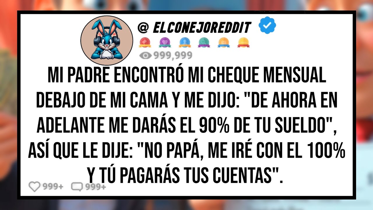 Mi PADRE Encontró Mi Cheque Mensual Debajo de Mi Cama y Dijo: 
