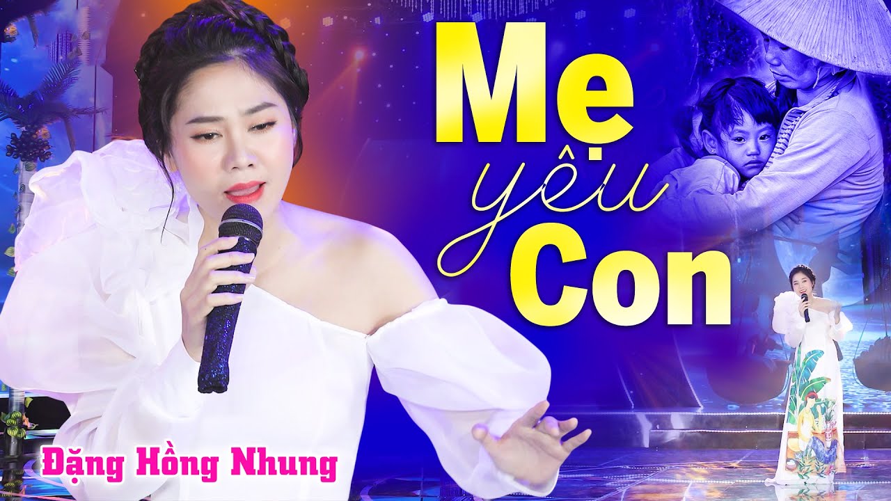 Ngọt ngào câu hát MẸ YÊU CON - Đặng Hồng Nhung [MV]