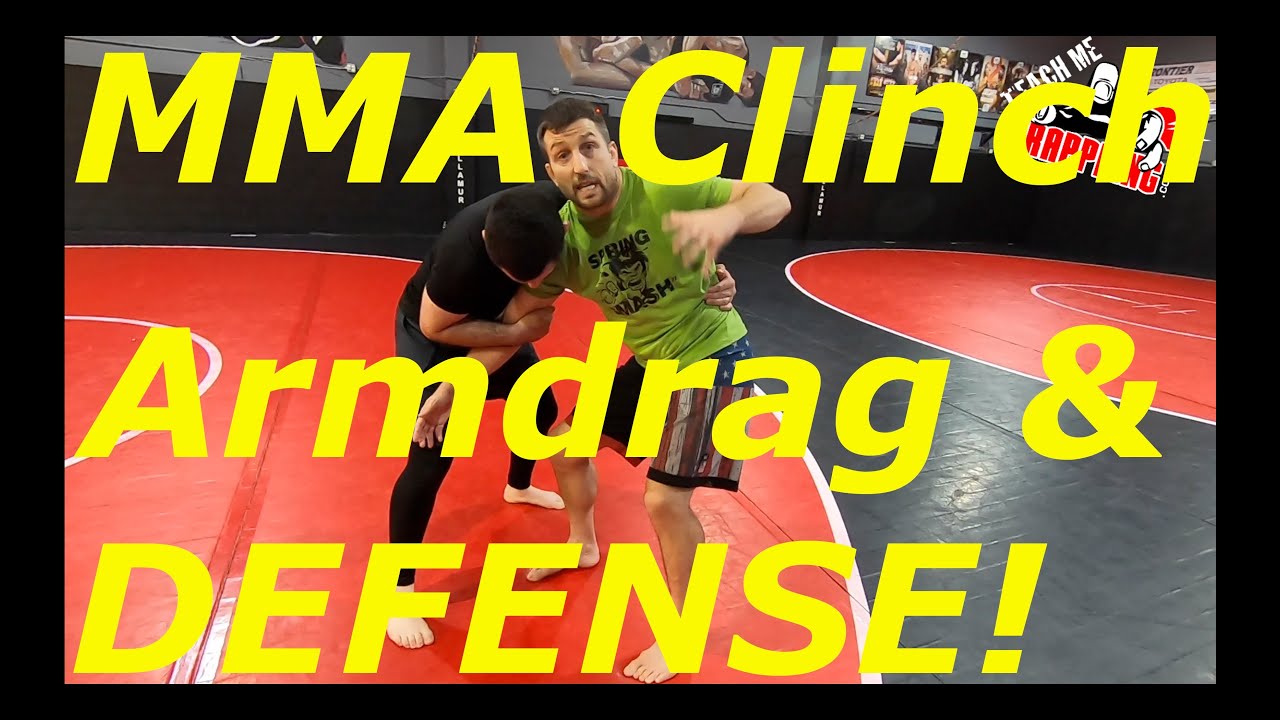 MMA Clinch Armdrag plus DEFENSE!! (Part 1)