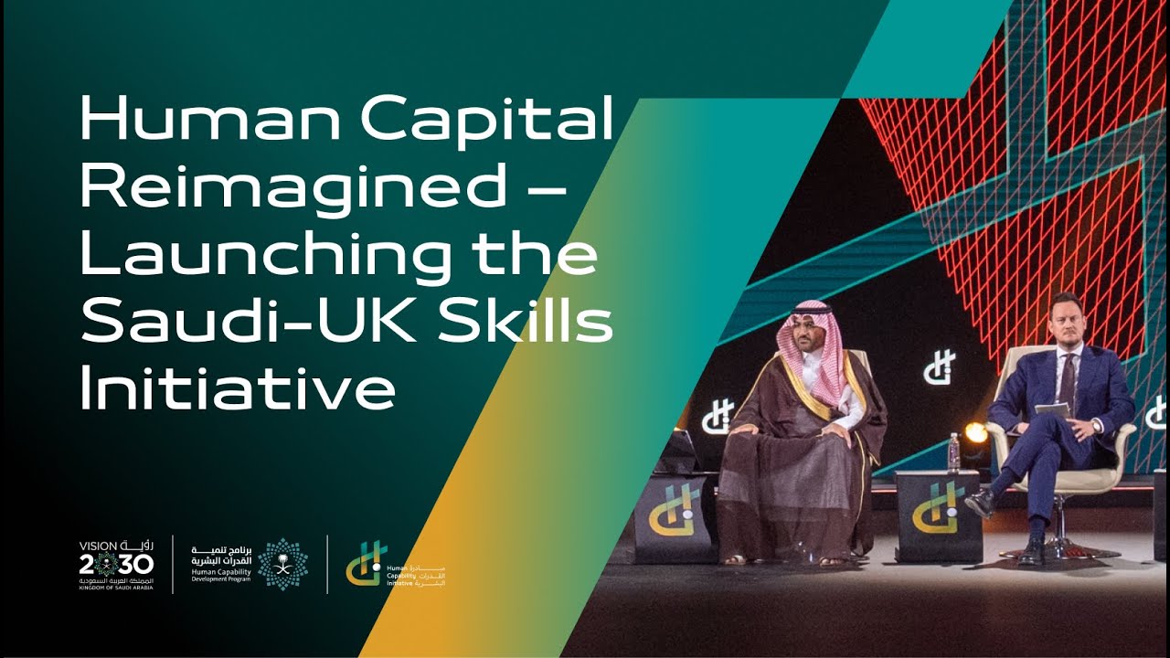 Human Capital Reimagined: Launching the Saudi-UK Skills Initiative