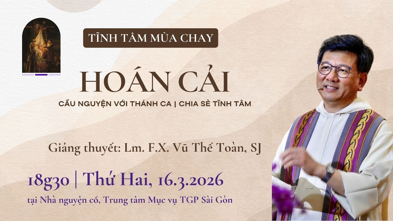 Hoán cải | Tĩnh tâm Mùa Chay 