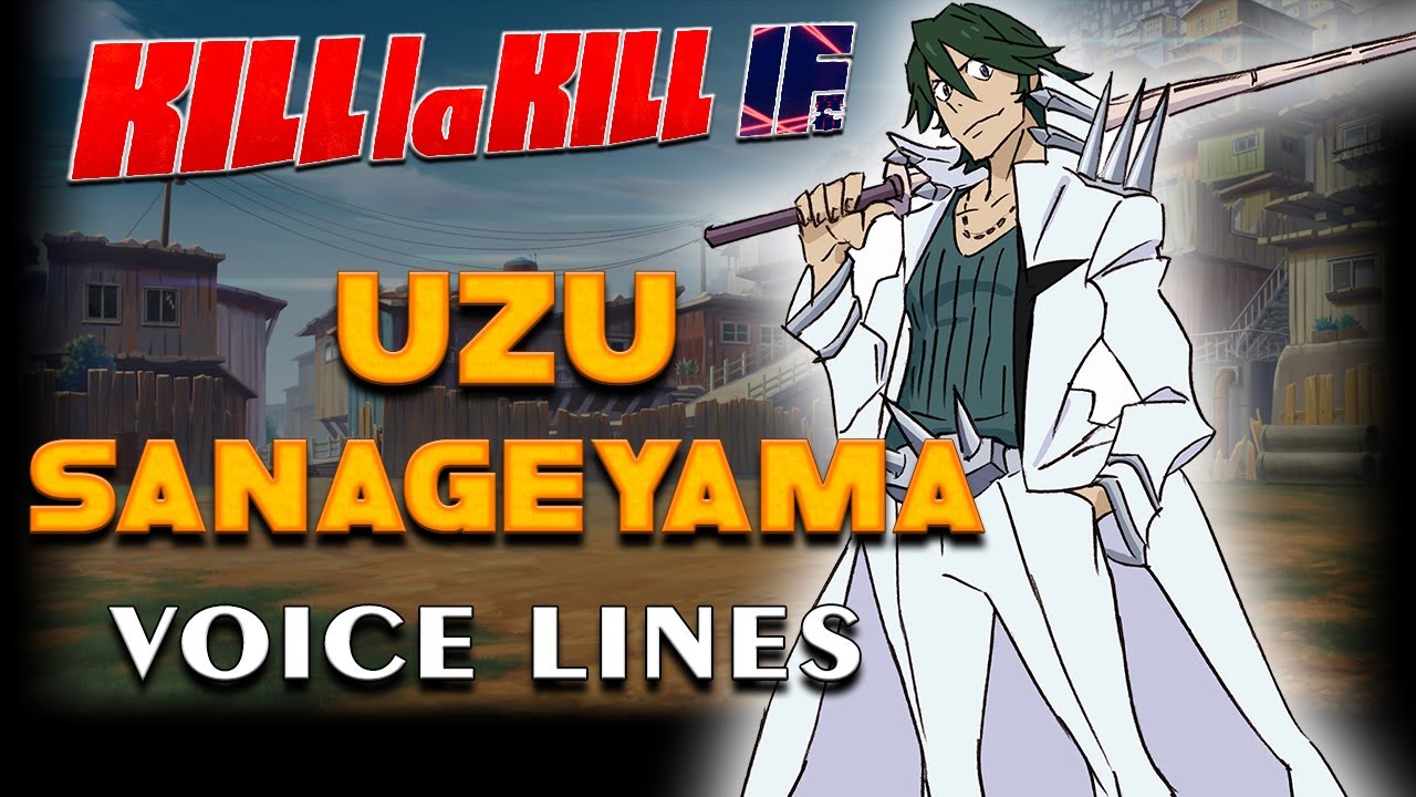 KILL la KILL -IF: Uzu Sanageyama Voice Lines + Efforts [English]