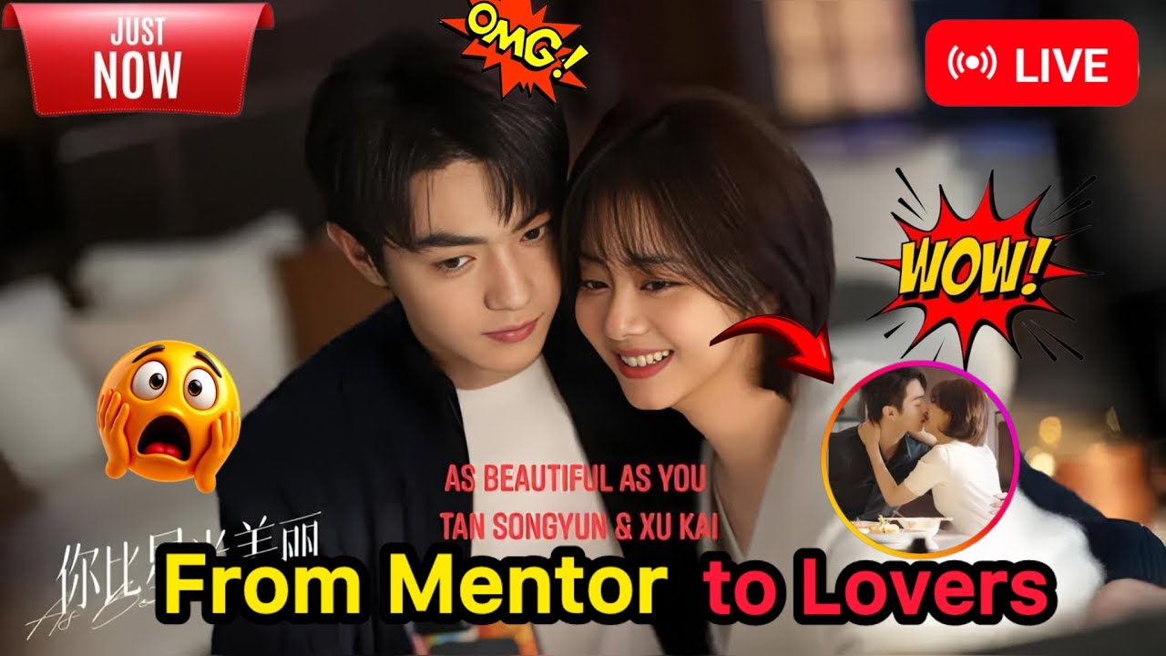 From Mentor to Lovers: Tan Songyun and Xu Kai in