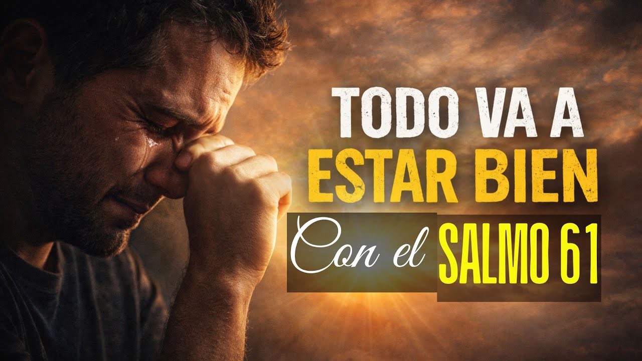 Cuando ya no sabes qué hacer, ora este Salmo 61