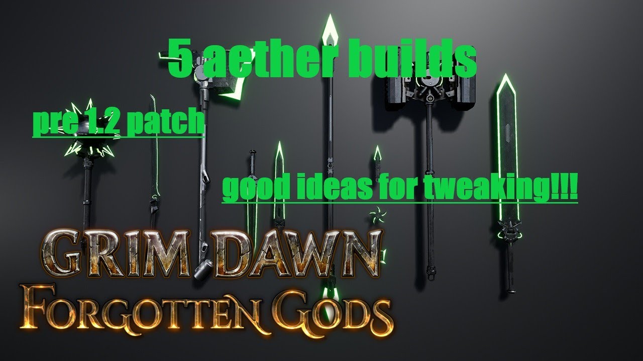 GRIM DAWN-5 Aether So GREEN Builds That You Could Smoke Them Or Tweak Them After Patch1.2|Recap2025