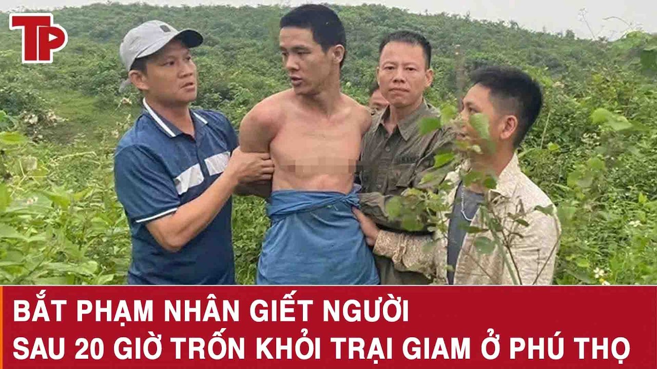 Tối 11/4: C&ocirc;ng an đ&oacute;n l&otilde;ng, t&oacute;m gọn phạm nh&acirc;n giết người sau 20 giờ trốn khỏi trại giam ở Ph&uacute; Thọ