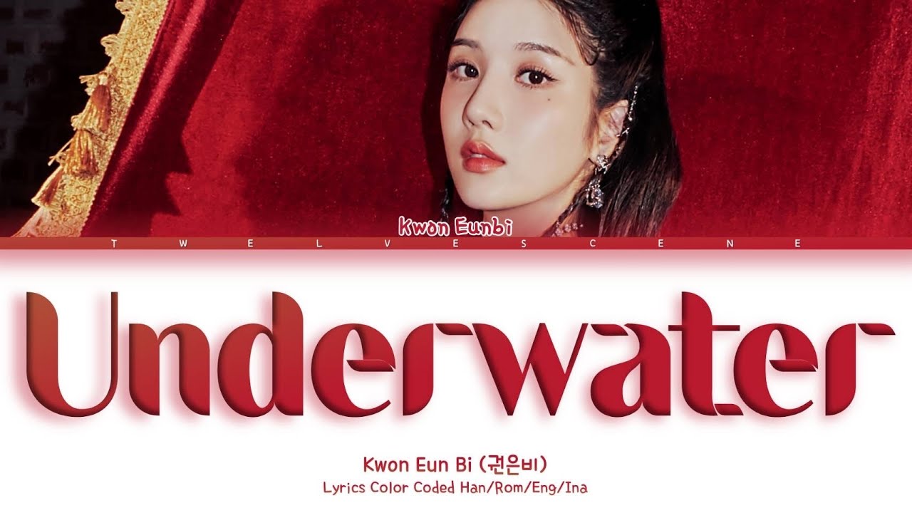 KWON EUNBI (권은비) - 'Underwater' [Color Coded Lyrics] Sub Indo