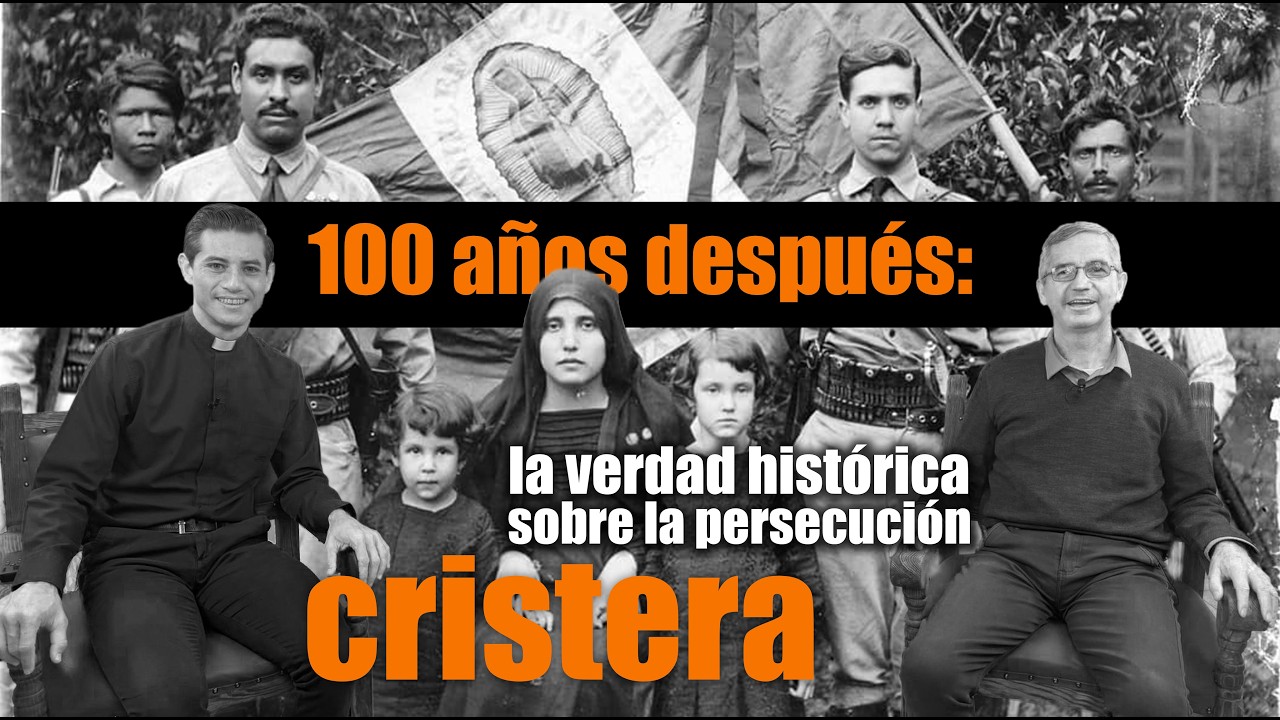 2. 100 AÑOS DESPUÉS: LA VERDAD HISTÓRICA SOBRE LA PERSECUCIÓN CRISTERA | Face to Faith