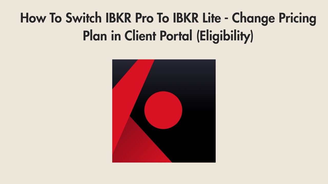 How To Switch IBKR Pro To IBKR Lite - Change Pricing Plan in Client Portal (Eligibility)
