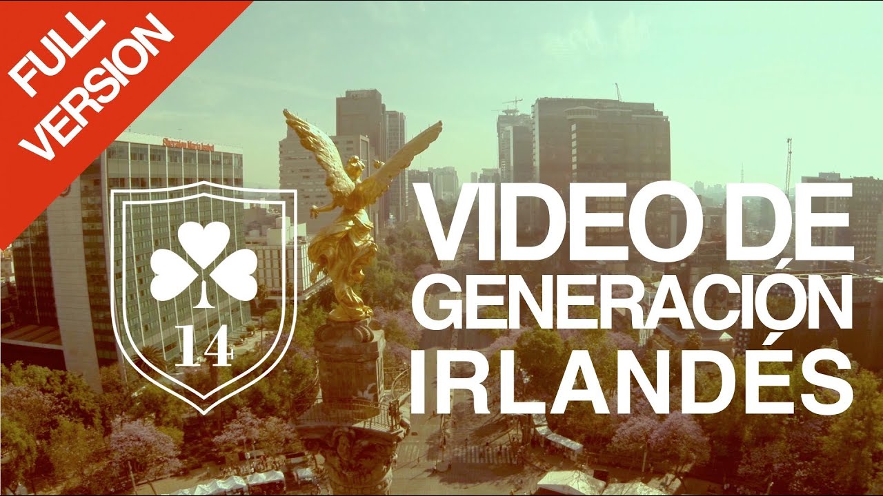 VIDEO DE GENERACIÓN | IRLANDÉS 2014 (Full)
