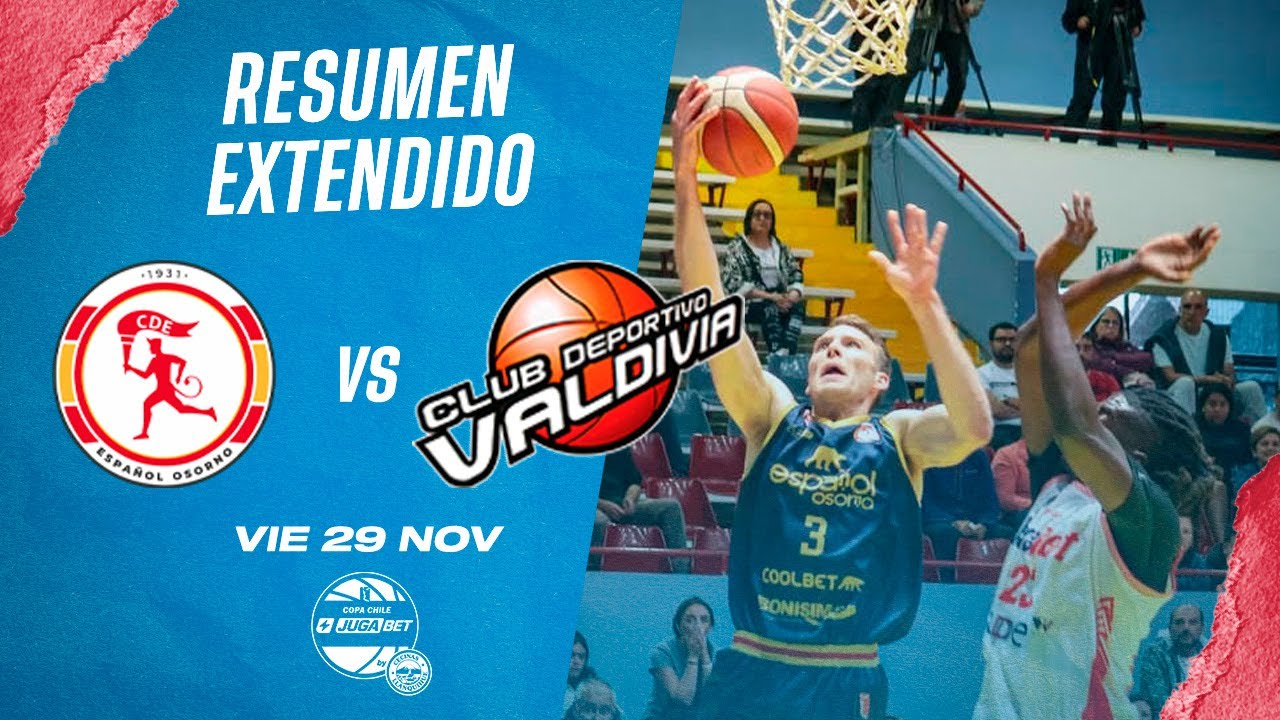 🏀Resumen Extendido: Español de Osorno vs CD Valdivia - Copa Chile JugaBet by Cecinas Llanquihue