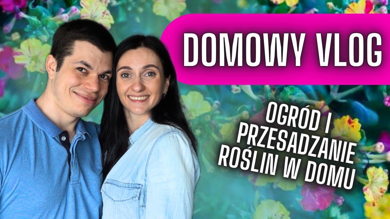 Ogród i przesadzanie roślin domowych 🪴Domowy VLOG 🌱 Gosia i Miłosz Vlog