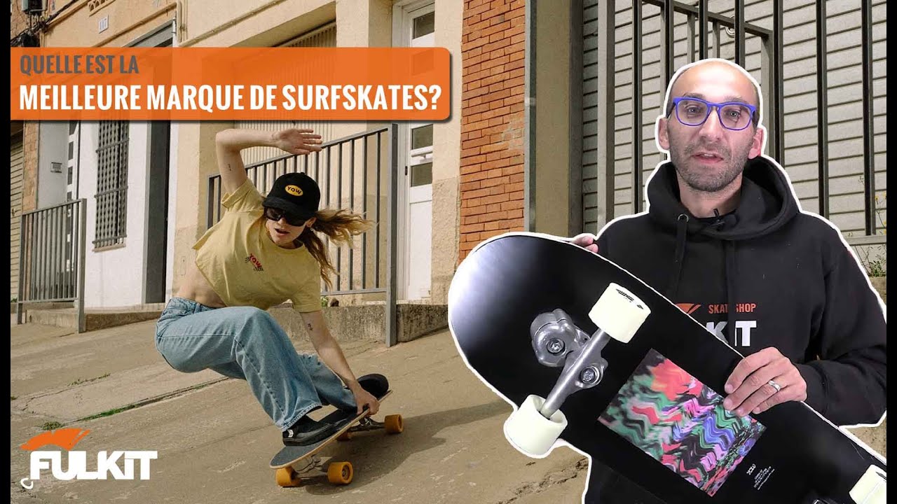 Quelle est la meilleure marque de surfskates?