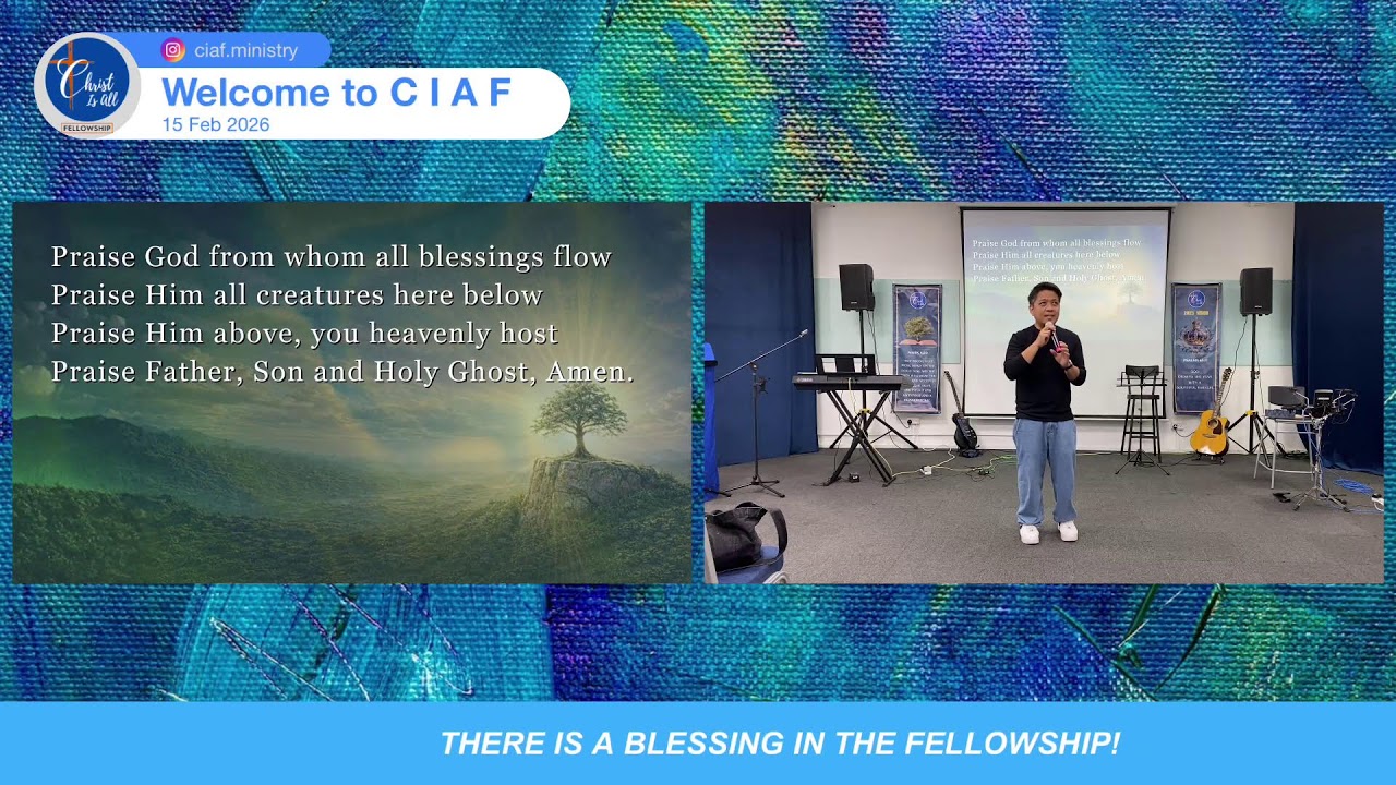 15 Feb 2026 -  Christ Is All Fellowship Service