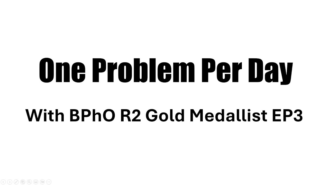 1 Problem/Day until my Oxbridge Interview | With BPhO R2 Gold Medallist | EP3